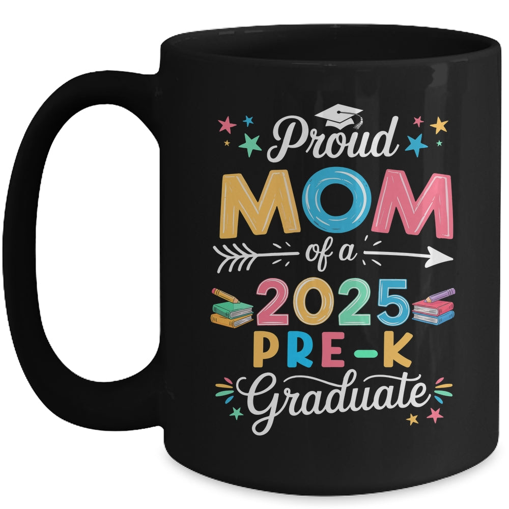 Funny Proud Mom Of A Class Of 2025 Pre-K Graduate Mug | siriusteestore