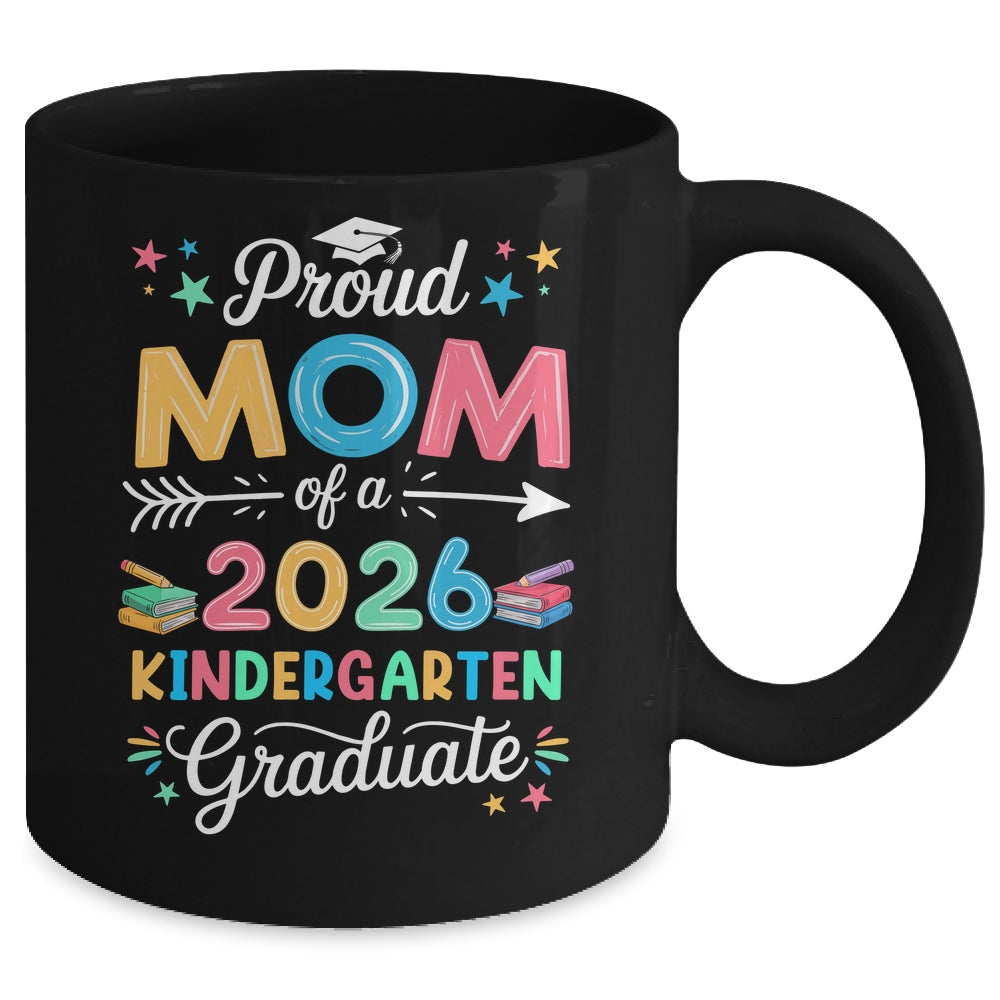 Funny Proud Mom Of A Class Of 2026 Kindergarten Graduate Mug | siriusteestore