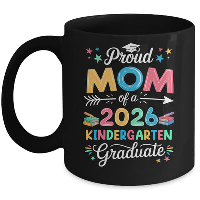 Funny Proud Mom Of A Class Of 2026 Kindergarten Graduate Mug | siriusteestore