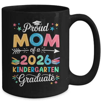 Funny Proud Mom Of A Class Of 2026 Kindergarten Graduate Mug | siriusteestore