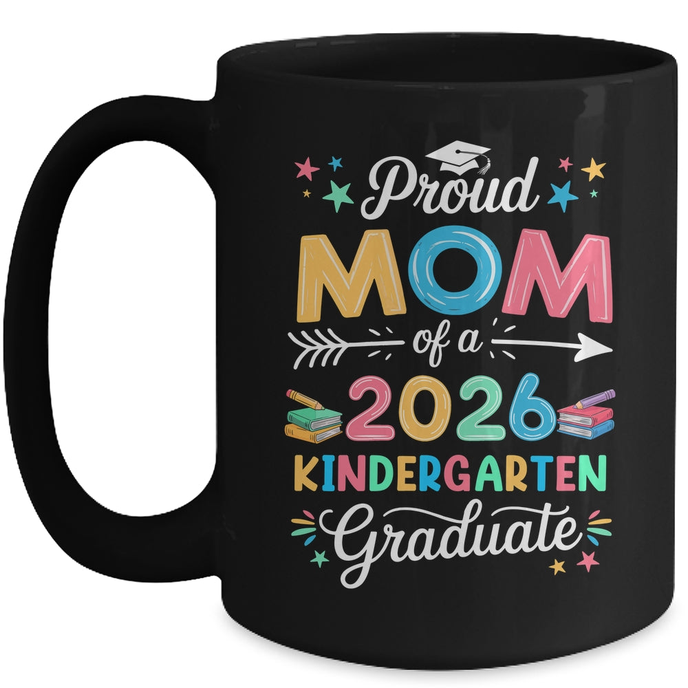 Funny Proud Mom Of A Class Of 2026 Kindergarten Graduate Mug | siriusteestore