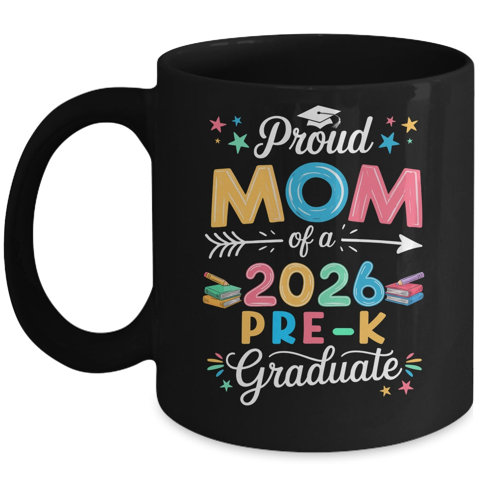 Funny Proud Mom Of A Class Of 2026 Pre-K Graduate Mug | siriusteestore