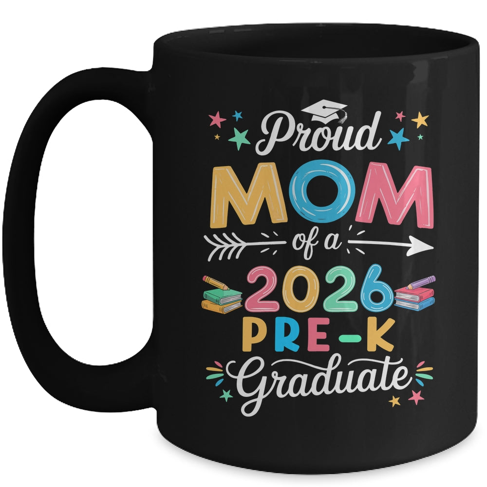 Funny Proud Mom Of A Class Of 2026 Pre-K Graduate Mug | siriusteestore