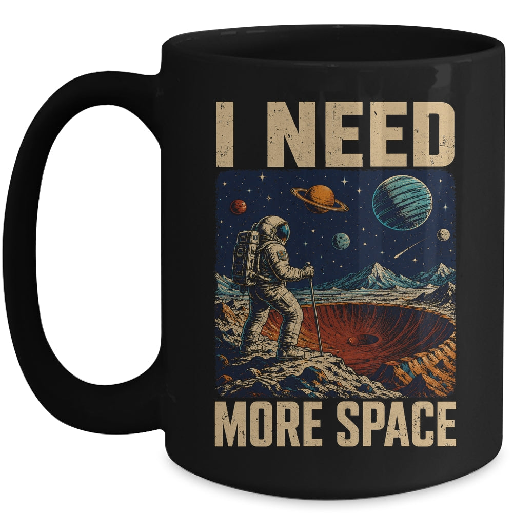 Funny Quote Space Man Astronaut Retro I Need More Space Mug | siriusteestore