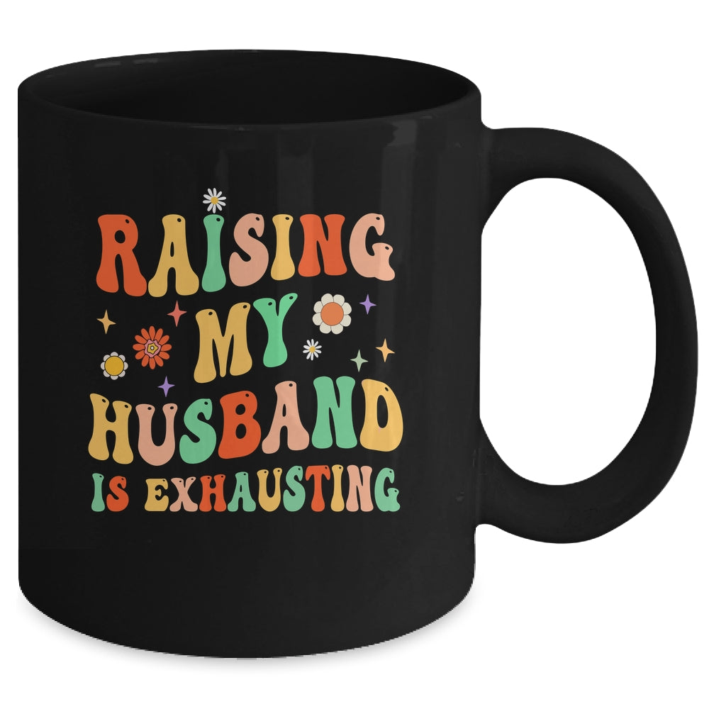 Funny Raising My Husband Is Exhausting Humorous Cute Wife Mug | siriusteestore