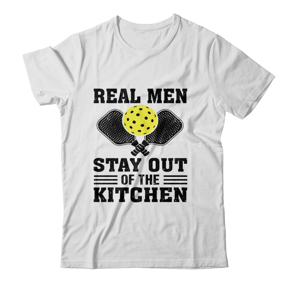 Funny Real Men Stay Out The Kitchen Pickleball Player Design Shirt & Hoodie | siriusteestore