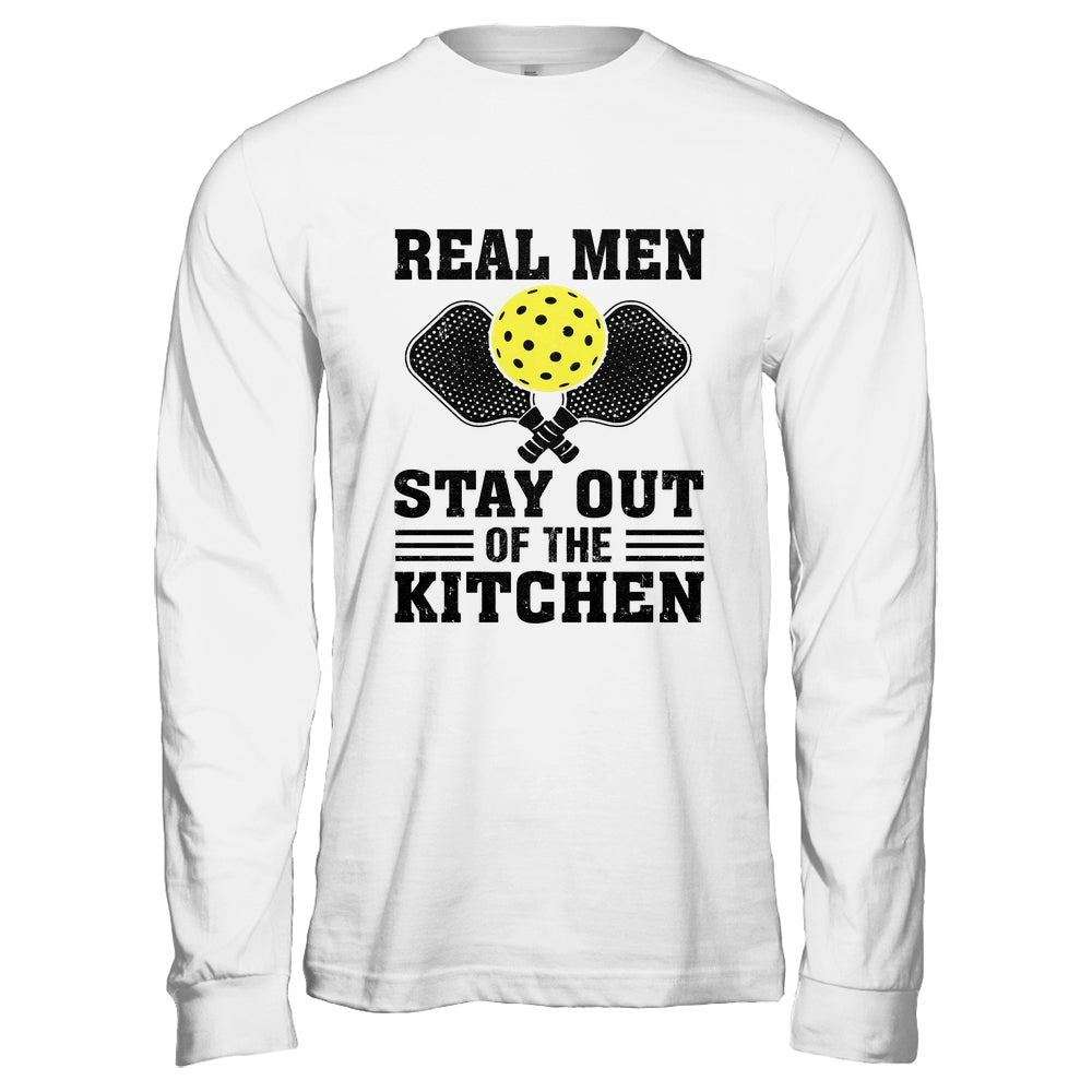 Funny Real Men Stay Out The Kitchen Pickleball Player Design Shirt & Hoodie | siriusteestore