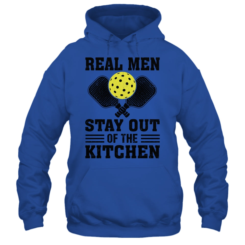 Funny Real Men Stay Out The Kitchen Pickleball Player Design Shirt & Hoodie | siriusteestore