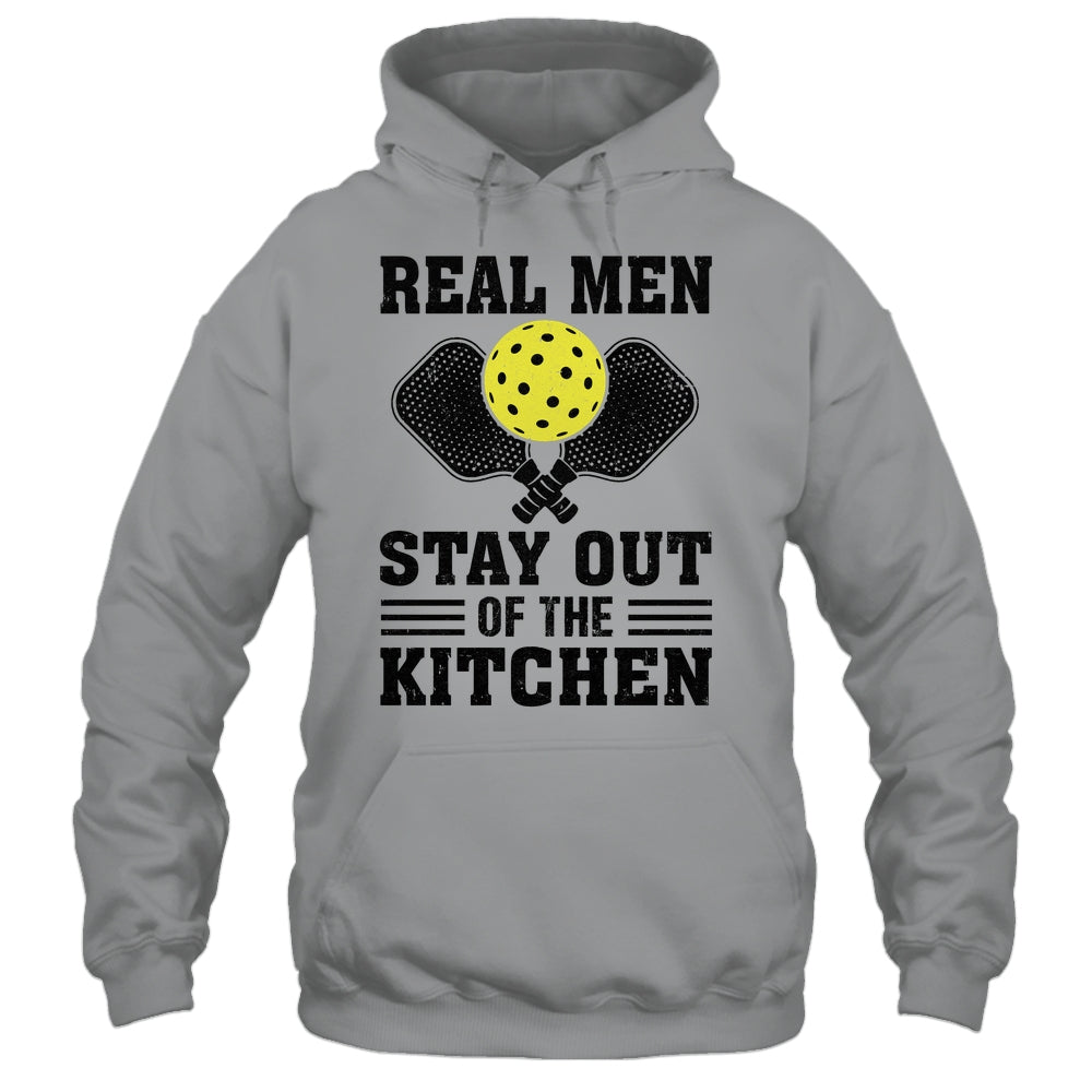 Funny Real Men Stay Out The Kitchen Pickleball Player Design Shirt & Hoodie | siriusteestore