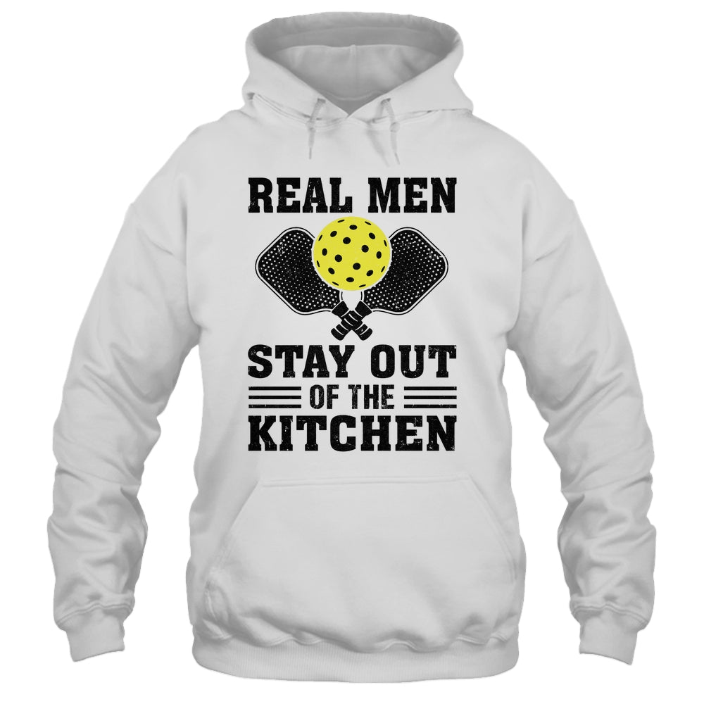 Funny Real Men Stay Out The Kitchen Pickleball Player Design Shirt & Hoodie | siriusteestore