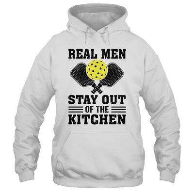 Funny Real Men Stay Out The Kitchen Pickleball Player Design Shirt & Hoodie | siriusteestore