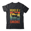 Funny Retro BBQ Party Smoker Chef Dad Mind If I Smoke Shirt & Hoodie | siriusteestore