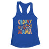 Funny Retro Groovy Birthday Family Matching Cute Groovy Mama