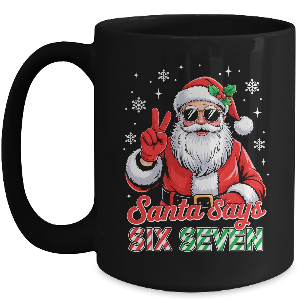 Funny Santa Says Six Seven Christmas 67 Meme Xmas Boys Girls Mug | siriusteestore