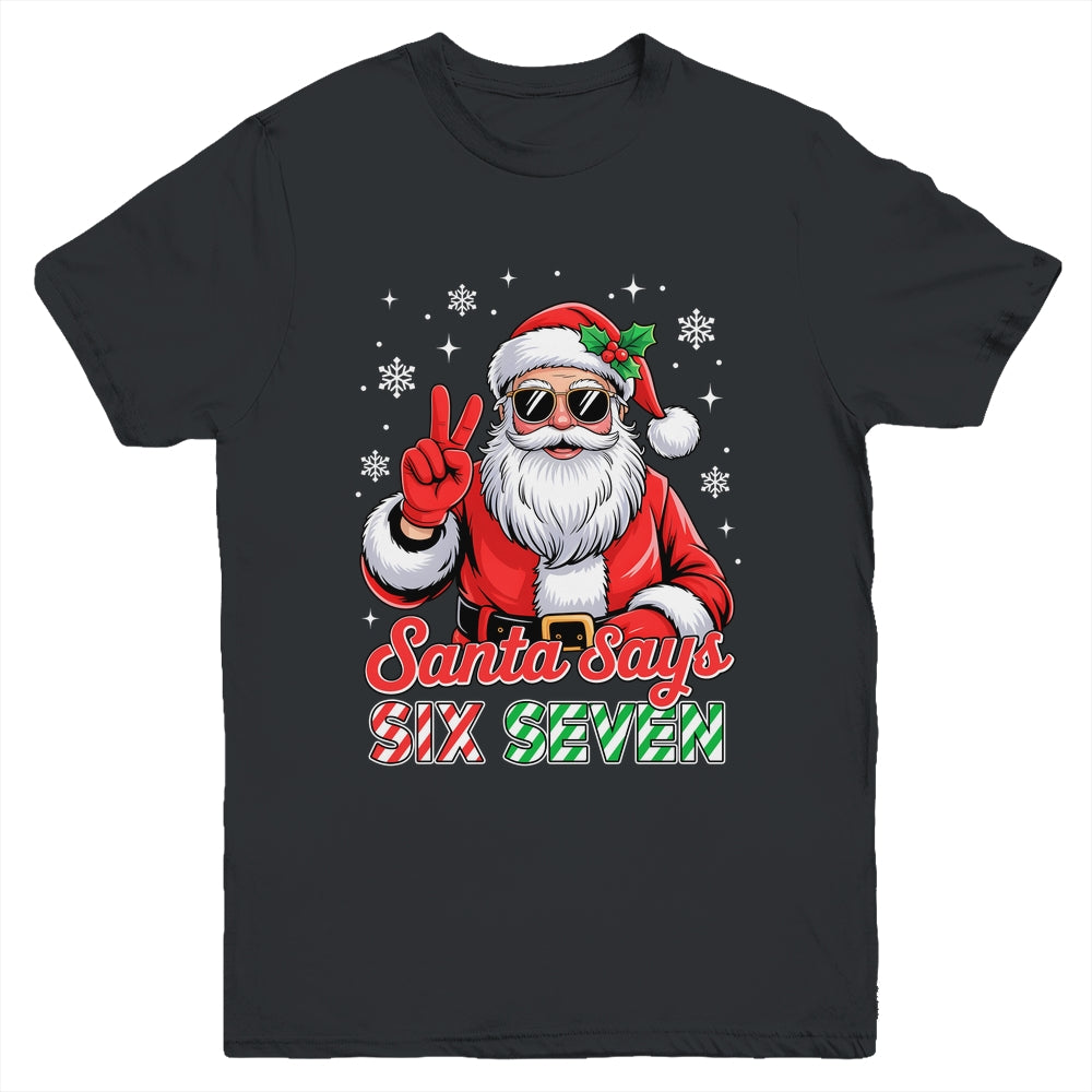 Funny Santa Says Six Seven Christmas 67 Meme Xmas Boys Girls Youth Shirt | siriusteestore