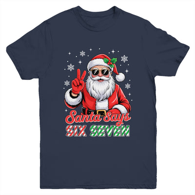 Funny Santa Says Six Seven Christmas 67 Meme Xmas Boys Girls Youth Shirt | siriusteestore