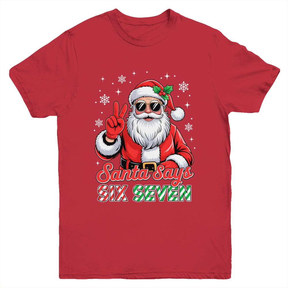 Funny Santa Says Six Seven Christmas 67 Meme Xmas Boys Girls Youth Shirt | siriusteestore