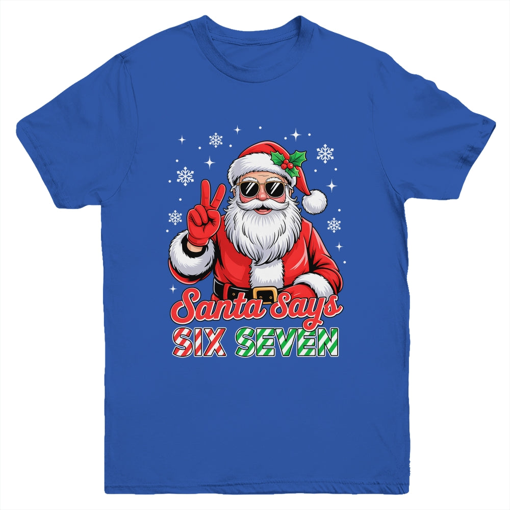 Funny Santa Says Six Seven Christmas 67 Meme Xmas Boys Girls Youth Shirt | siriusteestore