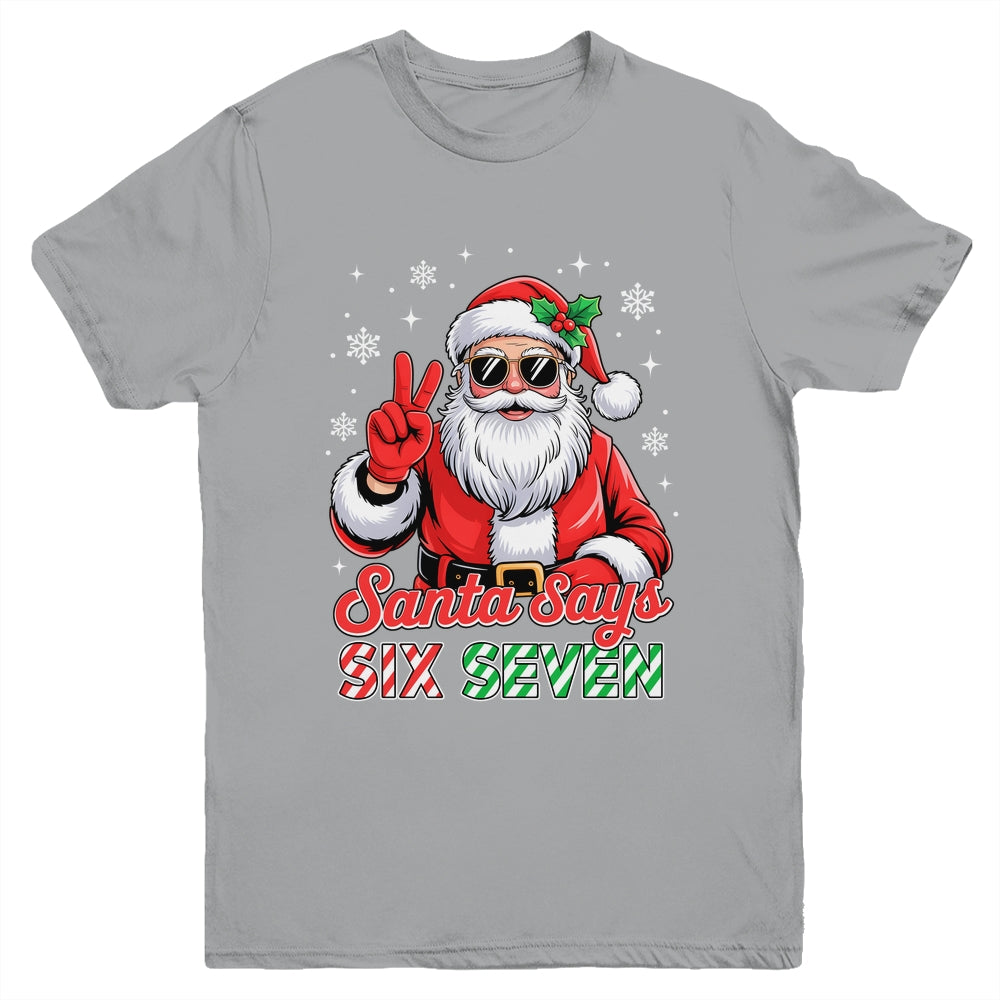 Funny Santa Says Six Seven Christmas 67 Meme Xmas Boys Girls Youth Shirt | siriusteestore