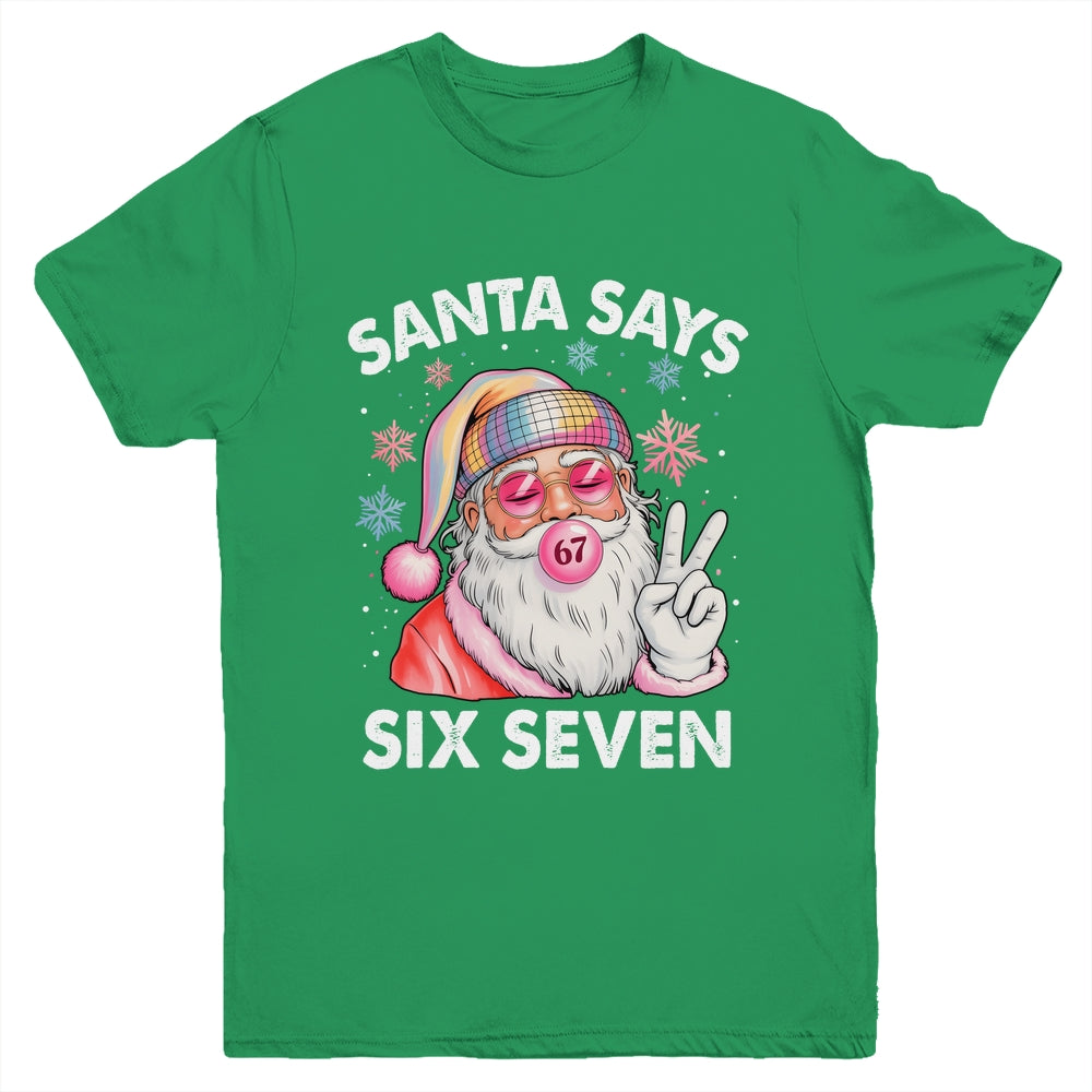 Funny Santa Says Six Seven Christmas 67 Meme Xmas Girls Boys Youth Shirt | siriusteestore