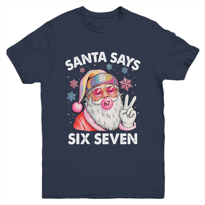 Funny Santa Says Six Seven Christmas 67 Meme Xmas Girls Boys Youth Shirt | siriusteestore