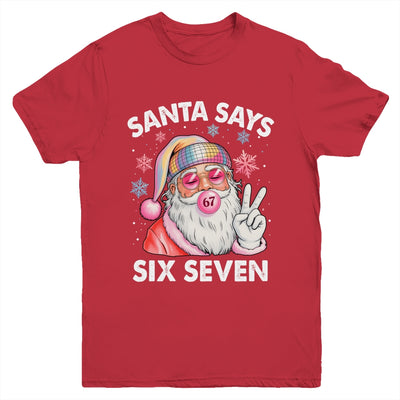 Funny Santa Says Six Seven Christmas 67 Meme Xmas Girls Boys Youth Shirt | siriusteestore
