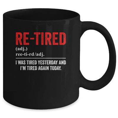 Funny Sarcastic Quote Re-Tired Definition Lazy Teen Retired Mug | siriusteestore