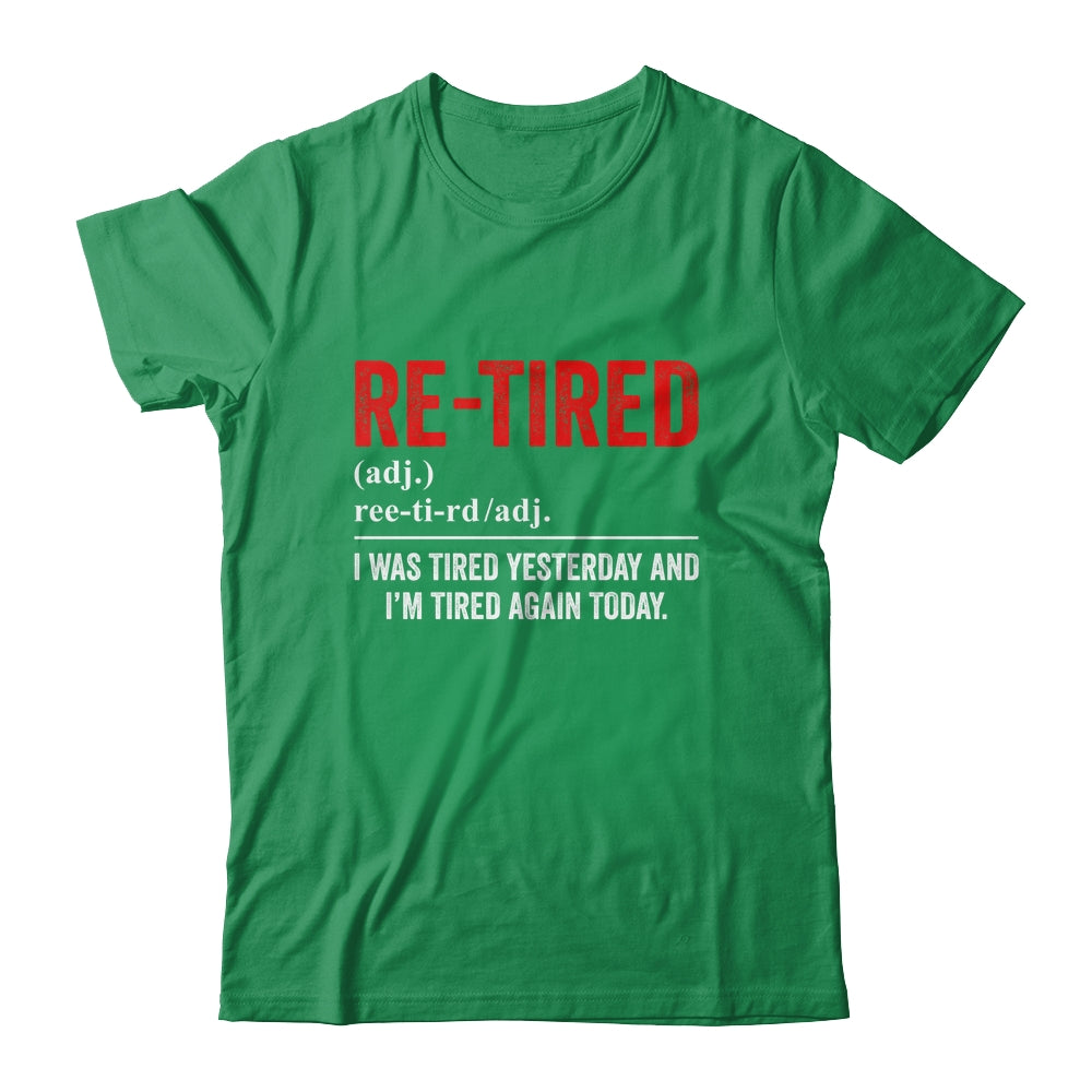 Funny Sarcastic Quote Re-Tired Definition Lazy Teen Retired Shirt & Sweatshirt | siriusteestore