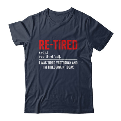 Funny Sarcastic Quote Re-Tired Definition Lazy Teen Retired Shirt & Sweatshirt | siriusteestore