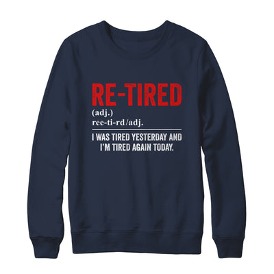 Funny Sarcastic Quote Re-Tired Definition Lazy Teen Retired Shirt & Sweatshirt | siriusteestore
