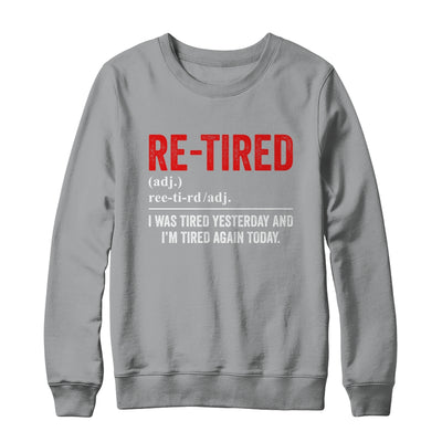 Funny Sarcastic Quote Re-Tired Definition Lazy Teen Retired Shirt & Sweatshirt | siriusteestore