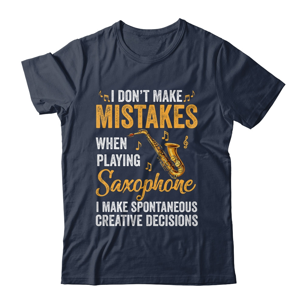 Funny Saxophone I Make Spontaneous Men Women Marching Band Shirt & Hoodie | siriusteestore