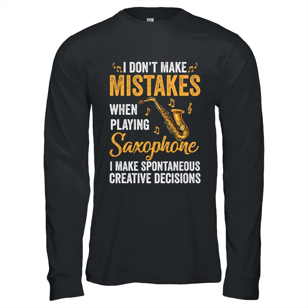 Funny Saxophone I Make Spontaneous Men Women Marching Band Shirt & Hoodie | siriusteestore