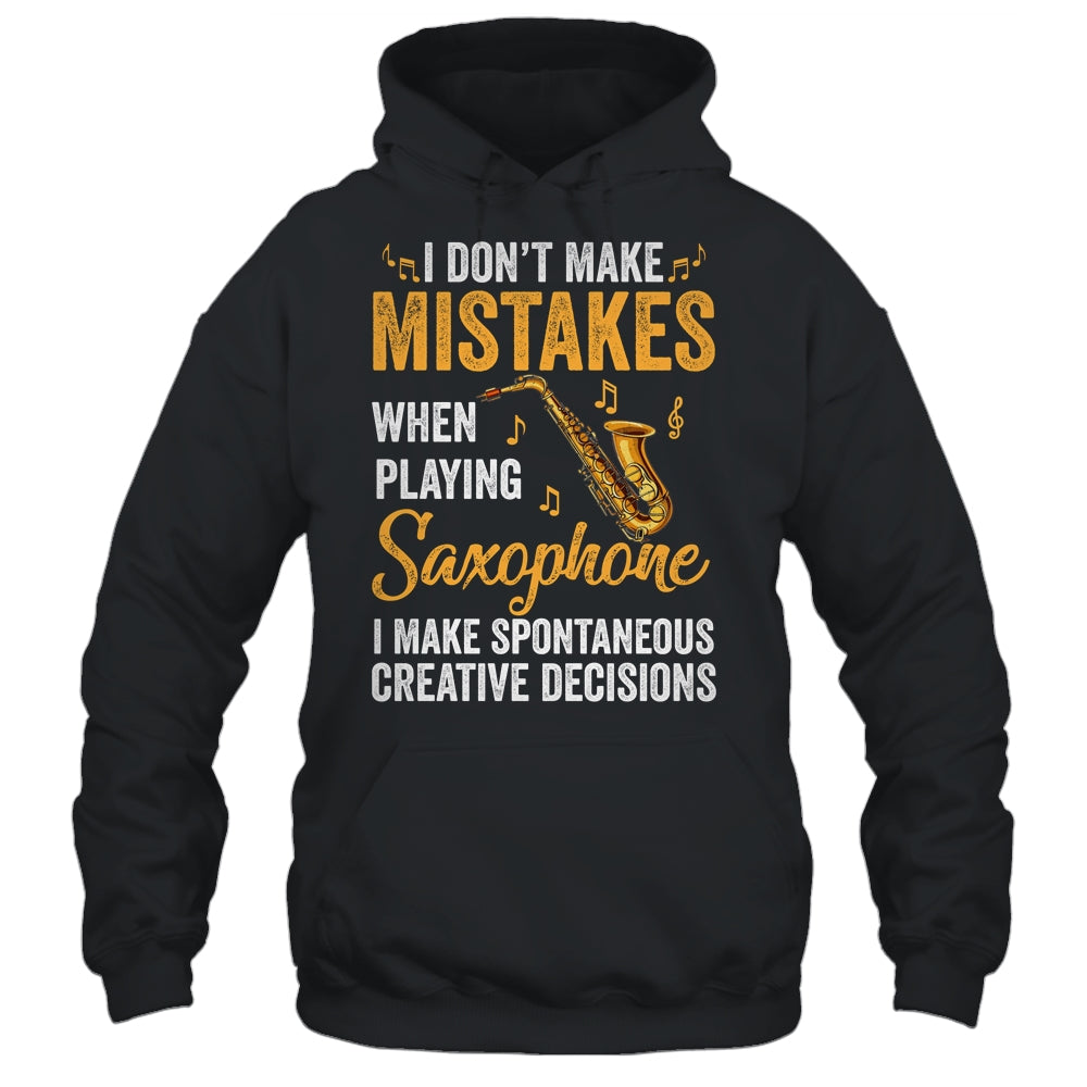 Funny Saxophone I Make Spontaneous Men Women Marching Band Shirt & Hoodie | siriusteestore