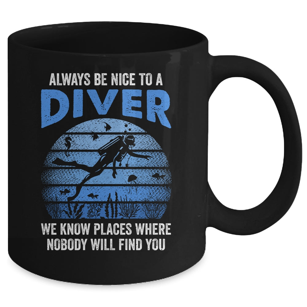 Funny Scuba Diving Always Be Nice To A Diver Open Water Mug | siriusteestore