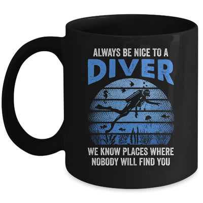 Funny Scuba Diving Always Be Nice To A Diver Open Water Mug | siriusteestore