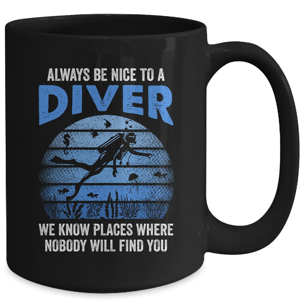 Funny Scuba Diving Always Be Nice To A Diver Open Water Mug | siriusteestore