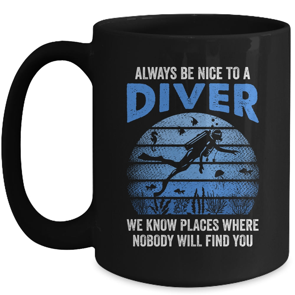 Funny Scuba Diving Always Be Nice To A Diver Open Water Mug | siriusteestore