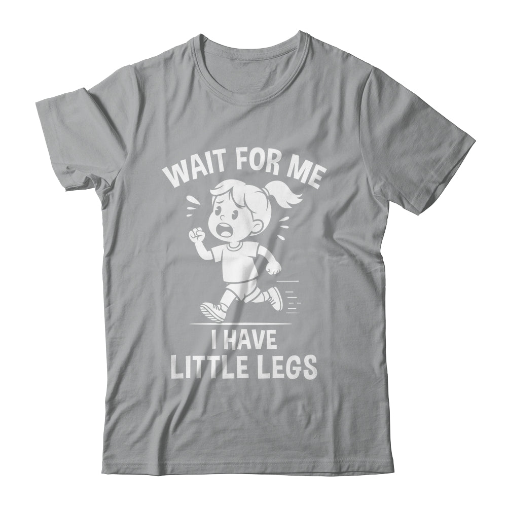 Funny Short Legs Meme Women Wait For Me I Have Little Legs Shirt & Tank Top | siriusteestore