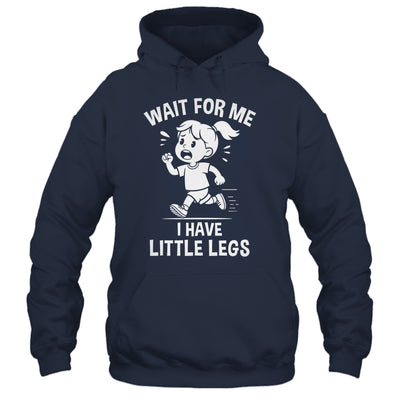 Funny Short Legs Meme Women Wait For Me I Have Little Legs Shirt & Tank Top | siriusteestore