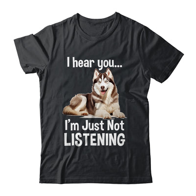 Funny Siberian Husky Lover Art For Men Women I Hear You Shirt & Tank Top | siriusteestore