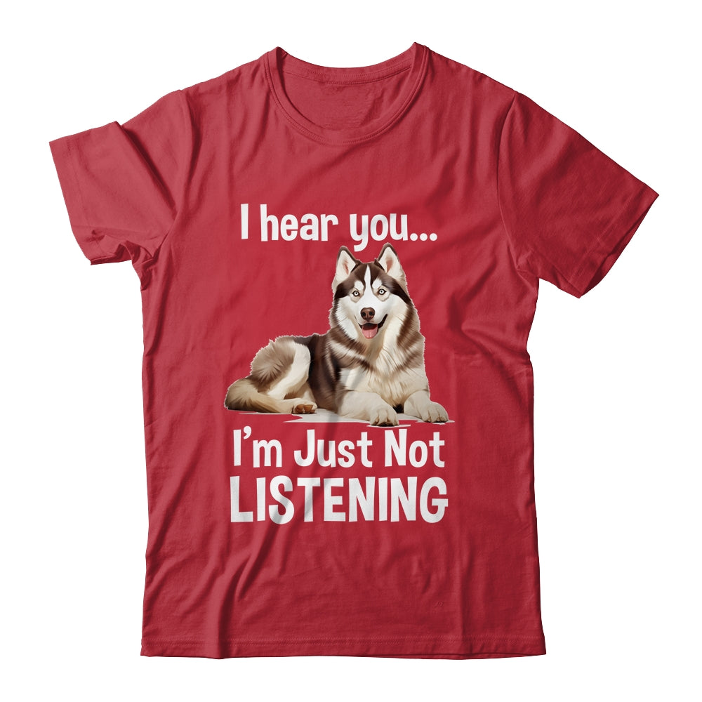 Funny Siberian Husky Lover Art For Men Women I Hear You Shirt & Tank Top | siriusteestore