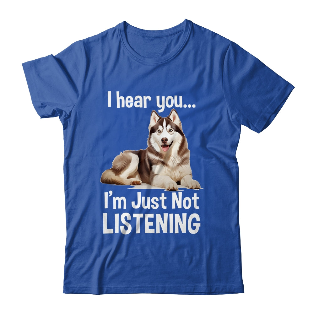 Funny Siberian Husky Lover Art For Men Women I Hear You Shirt & Tank Top | siriusteestore