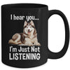 Funny Siberian Husky Lover Art For Men Women I Hear You Mug | siriusteestore