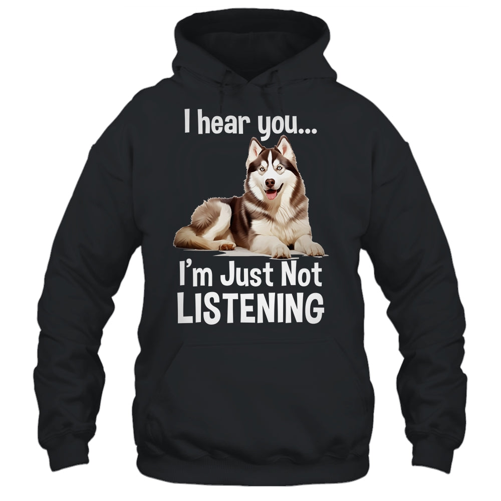 Funny Siberian Husky Lover Art For Men Women I Hear You Shirt & Tank Top | siriusteestore