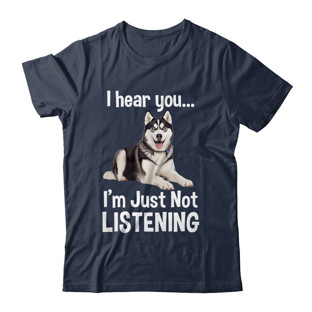 Funny Siberian Husky Lover Art For Men Women Kids I Hear You Shirt & Tank Top | siriusteestore
