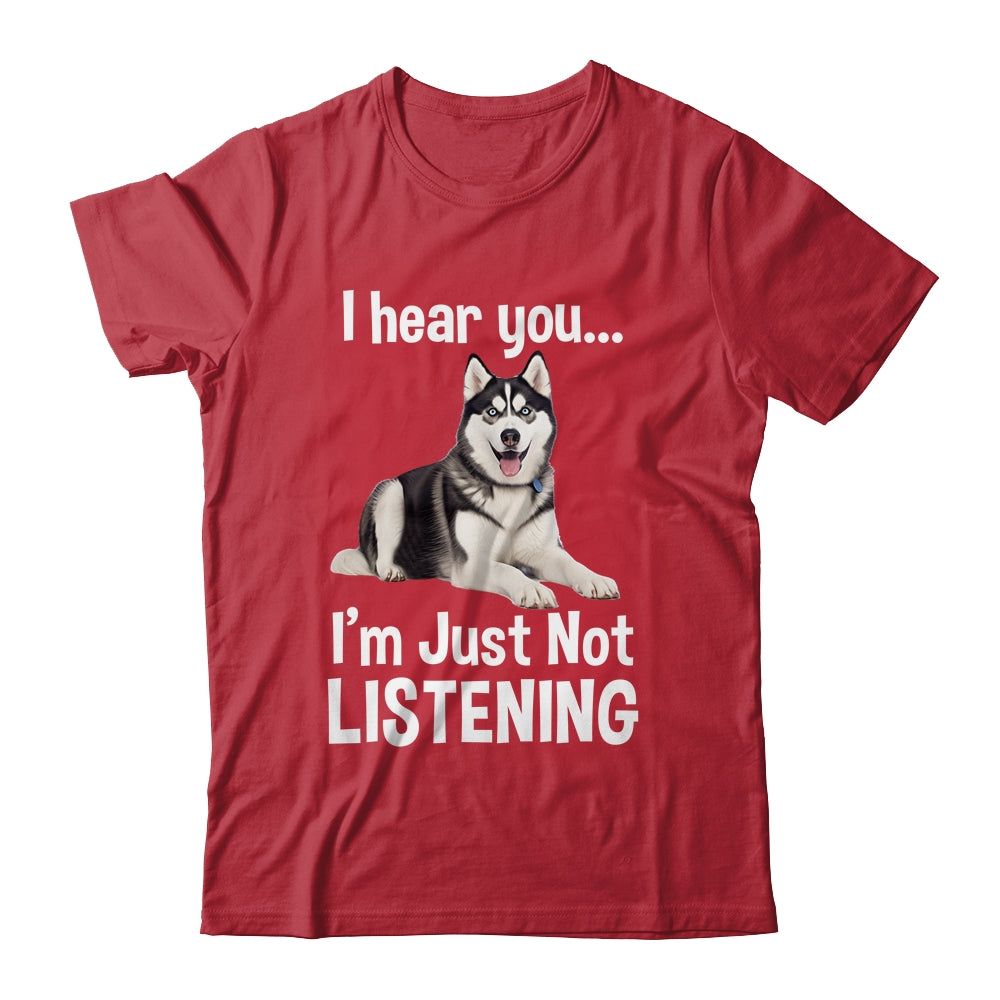 Funny Siberian Husky Lover Art For Men Women Kids I Hear You Shirt & Tank Top | siriusteestore