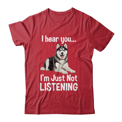 Funny Siberian Husky Lover Art For Men Women Kids I Hear You Shirt & Tank Top | siriusteestore