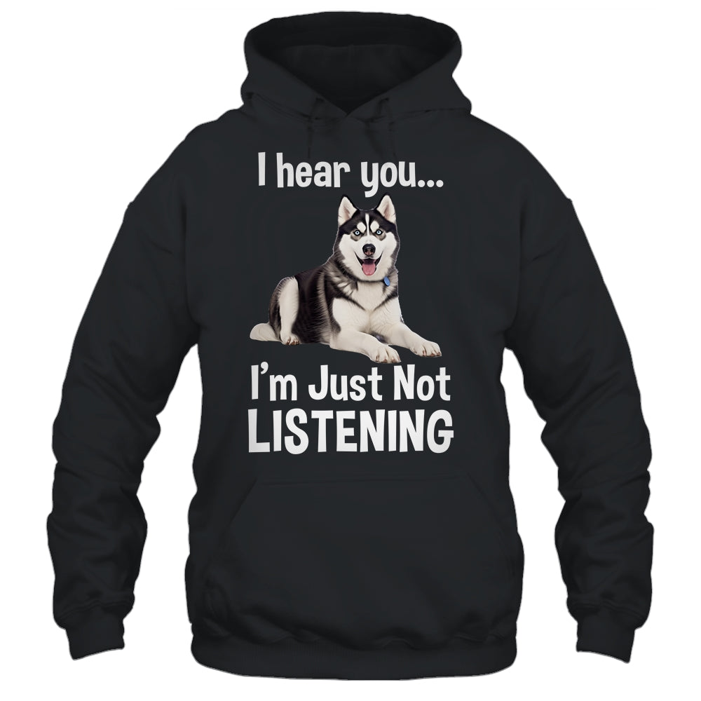 Funny Siberian Husky Lover Art For Men Women Kids I Hear You Shirt & Tank Top | siriusteestore
