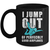 Funny Skydiving Design For Men Women Skydiver I Jump Out Mug | siriusteestore